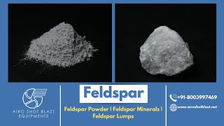 Feldspar Powder  Feldspar Lumps  Feldspar Mineral Airo Shot Blast Equipments [upl. by Klinger]