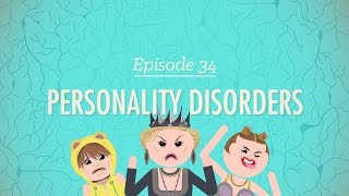 Personality Disorders Crash Course Psychology 34 [upl. by Htebasile]