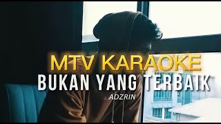 Adzrin bukan yang terbaik Karaoke Tanpa vokal minus one instrumental karaoke Version no vocal [upl. by Demha143]