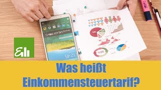 Was heißt Einkommensteuertarif Steueren verstehen [upl. by Hettie]