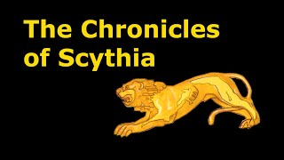 The Chronicles of Scythia [upl. by Arlina]