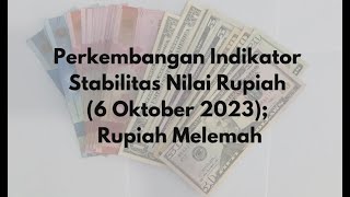 Perkembangan Indikator Stabilitas Nilai Rupiah 6 Oktober 2023 Rupiah Melemah [upl. by Litsyrk]