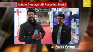 Rajat Verma Founder and CEO Lohum Cleantech at the Auto Expo 2023 [upl. by Harley]