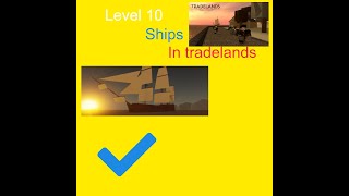 Level 1 ships to level 10 ships Tradelands [upl. by Hammel]