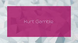 Kurt Gamble  appearance [upl. by Aitam523]