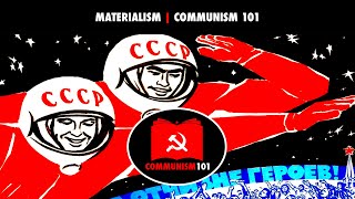 Materialism  Communism 101 [upl. by Llirpa]