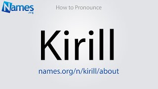 How to Pronounce Kirill [upl. by Golightly]