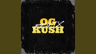 OG Kush Remix feat Swagboi Night [upl. by Acim]