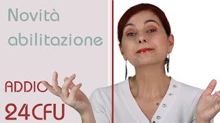 Addio ai 24 CFU Novità sullabilitazione allinsegnamento nella secondaria [upl. by Cyrano494]