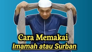 Tutorial Memakai imamah atau Surban  Setelah pulang Umrah dan Haji [upl. by Honor14]