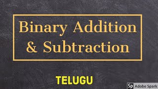 Binary Addition amp Subtraction  Digital Electronics in Telugu [upl. by Burk]