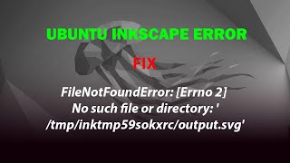 INKSCAPE FileNotFoundError Errno 2 No such file or directory tmpinktmp59sokxrcoutputsvg [upl. by Garrot]