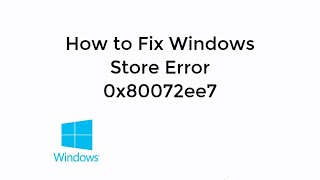 Windows Store Error Code 0x80072ee7 Solved Updated [upl. by Smitt]