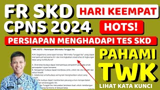 HARI KEEMPAT FR SKD CPNS 2024  KUPAS TUNTAS TWK TERSULIT [upl. by Euh509]