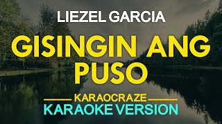 GISINGIN ANG PUSO  Liezel Garcia KARAOKE Version [upl. by Fen]