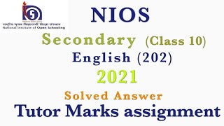 Nios Secondary English 202 solved tma 2021  202 assignment  class 10 english assignment [upl. by Slaohcin]