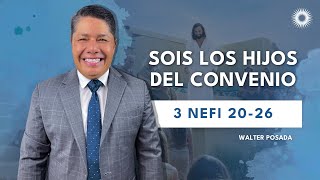 Escuela Dominical con Walter Posada  “Sois los hijos del convenio”  3 Nefi 20  26 [upl. by Genet]