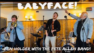 BABYFACE Ben Holder With The Pete Allen Band [upl. by Okia207]