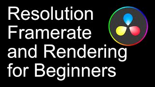 Resolution Framerate amp Rendering for Beginners in DaVinci Resolve  Project amp Timeline Settings [upl. by Attennaej540]