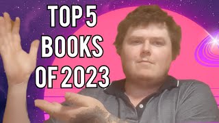 Top Five Books Of 2023 [upl. by Sterner]