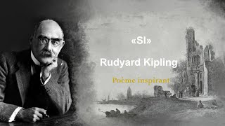 SI  Rudyard KIPLING  poème inspirant [upl. by Halsy360]