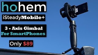 Hohem iSteady Mobile 3Axis Gimbal  Best budget Gimbal for smartphone  Under 100 [upl. by Hinkle264]