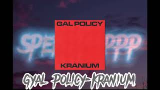 Gyal policy kranium  fast [upl. by Zeke]