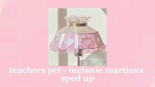 teachers pet  melanie martinez  sped up [upl. by Lauder910]