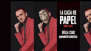 Manu Pilas Original full v Bella Ciao  LA CASA DE PAPEL [upl. by Nueovas]