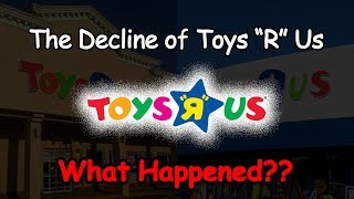 The Decline of Toys R UsWhat Happened [upl. by Kirsten]