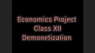 Economics Project Class XII  Demonetization [upl. by Noram]