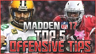 MADDEN NFL 17 TOP 5 OFFENSIVE TIPS YOU MUST KNOW [upl. by Ethelbert]