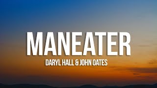 Daryl Hall amp John Oates  Maneater Lyrics [upl. by Enomed]