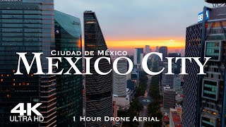 4K MEXICO CITY 2024 🇲🇽 1 Hour Aerial Drone Relaxation Film UHD  Ciudad de México CDMX [upl. by Nageam]