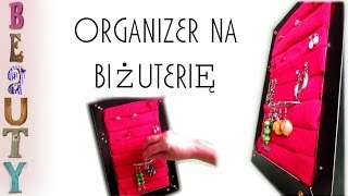 DIY Jak zrobić organizer na biżuterię  Jewerly Organizer Project [upl. by Hanavas]