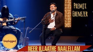 NEERILATHE NAALELLAM  Unplugged  Evg Premji Ebenezer  Tamil Christian Song [upl. by Yllod]