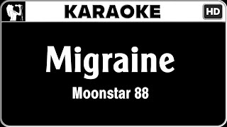 Moonstar 88  Migraine Karaoke Version  HQ Audio [upl. by Ammadas]