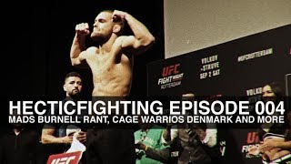 HECTICFIGHTING 004 Mads Burnell rant Cage Warriors Denmark and more [upl. by Sello731]