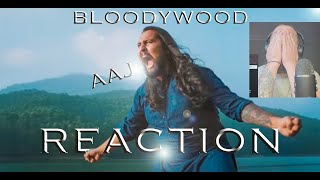 BLOODYWOOD  AAJ  REACTION [upl. by Eem958]