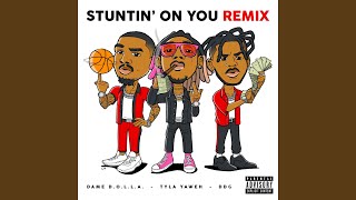 Stuntin On You Remix [upl. by Arabella523]