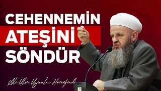 Cehennemin Ateşini Söndür  Ali Ulvi UZUNLAR Hocaefendi [upl. by Susy]