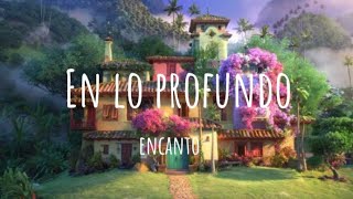 Encanto  En lo profundo Letra  En Español Latino [upl. by Milurd]