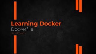 Working with Dockerfile to Build Images in Docker [upl. by Danette]