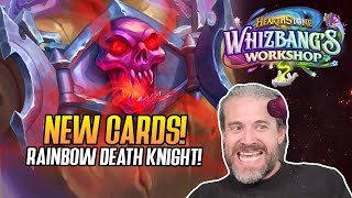 Hearthstone NEW CARDS Rainbow Death Knight in Whizbangs Workshop [upl. by Eirotal133]