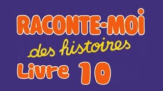 Livre audio  Raconte moi des histoires  Livre 10 [upl. by Dnob434]