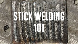 STICK WELDING 101 Getting Started With SMAW [upl. by Vannie860]