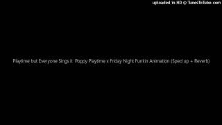 Playtime but Everyone Sings it Poppy Playtime x Friday Night Funkin Animation Sped up  Reverb [upl. by Donn]