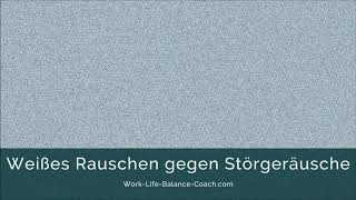 30 Minuten weißes Rauschen White Noise [upl. by Hollinger910]