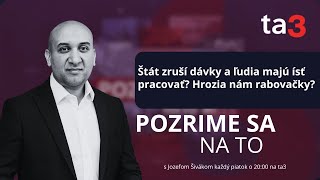 Pozrime sa na to Štát zruší dávky a ľudia majú ísť pracovať Hrozia nám rabovačky [upl. by Gotthelf471]