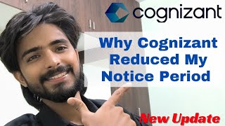 Why Cognizant Reduced My Notice Period Cognizant Update ShubhneetTiwari [upl. by Enaz]